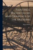 Paintings, Watercolors and Drawings of the Moderns