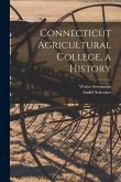 Connecticut Agricultural College, a History