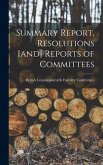 Summary Report, Resolutions [and] Reports of Committees