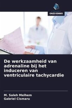 De werkzaamheid van adrenaline bij het induceren van ventriculaire tachycardie - Melhem, M. Saleh;Cismaru, Gabriel
