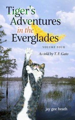 Tiger's Adventures in the Everglades Volume Four (eBook, ePUB) - Heath, Jay Gee
