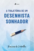 A trajetória de um desenhista sonhador (eBook, ePUB)