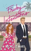 Frisky Intentions (The Frisky Bean, #1) (eBook, ePUB) Frisky Intentions (The Frisky Bean, #1) (eBook, ePUB)