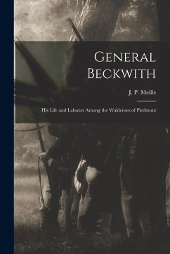 Cover General Beckwith: His Life and Labours Among the Waldenses of Piedmont
