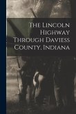 The Lincoln Highway Through Daviess County, Indiana