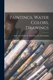 Paintings, Water Colors, Drawings