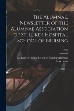 The Alumnae, Newsletter of the Alumnae Association of St. Luke's Hospital School of Nursing; 1930