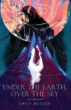 Under the Earth, Over the Sky - McCosh, Emily