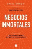 Negocios Inmortales / Immortal Businesses. How to Sell Cost-Effectively During H Ard Times