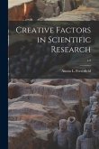 Creative Factors in Scientific Research; c.2