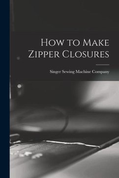 How to Make Zipper Closures