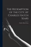 The Redemption of the City, by Charles Hatch Sears
