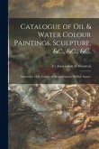 Catalogue of Oil & Water Colour Paintings, Sculpture, &c., &c., &c. [microform]: September 1881, Gallery of the Association, Phillips' Square
