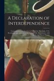 A Declaration of Interdependence: Commemoration in London in 1918 of the 4th of July, 1776. Resolutions and Addresses at the Central Hall, Westminster