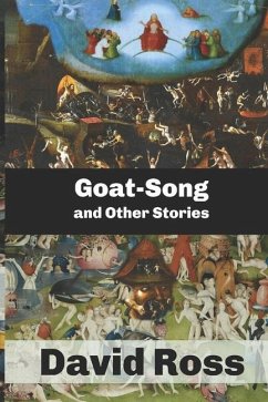 Goat-Song and Other Stories - Ross, David