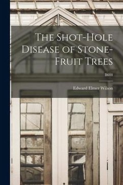 The Shot-hole Disease of Stone-fruit Trees; B608 - Wilson, Edward Elmer