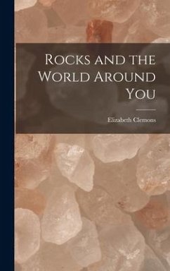 Rocks and the World Around You - Clemons, Elizabeth