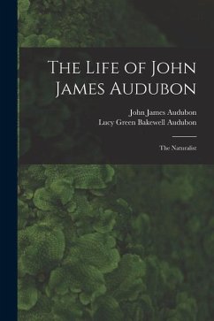 The Life of John James Audubon [microform]: the Naturalist - Audubon, John James