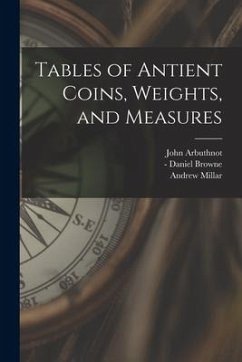 Tables of Antient Coins, Weights, and Measures - Arbuthnot, John; Millar, Andrew