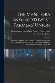 The Manitoba and Northwest Farmers' Union [microform]: Resolutions Adopted at the Farmers' Convention Held in the City of Winnipeg 19th and 20th Dec.,