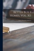 Better Built Homes, Vol. XII