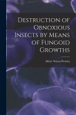 Destruction of Obnoxious Insects by Means of Fungoid Growths