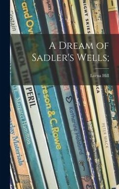 A Dream of Sadler's Wells; - Hill, Lorna