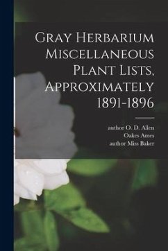 Gray Herbarium Miscellaneous Plant Lists, Approximately 1891-1896
