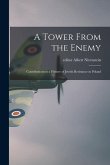 A Tower From the Enemy; Contributions to a History of Jewish Resistance in Poland