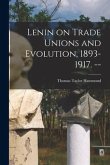 Lenin on Trade Unions and Evolution, 1893-1917. --
