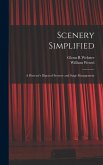 Scenery Simplified: A Director's Digest of Scenery and Stage Management