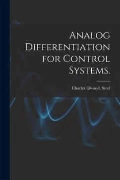 Analog Differentiation for Control Systems. - Steel, Charles Elwood