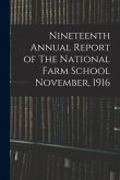 Nineteenth Annual Report of The National Farm School November, 1916