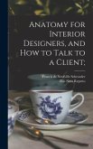 Anatomy for Interior Designers, and How to Talk to a Client;