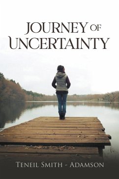 Journey Of Uncertainty - Adamson, Teneil Smith