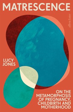 Matrescence (eBook, ePUB) - Jones, Lucy