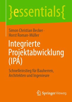Integrierte Projektabwicklung (IPA) (eBook, PDF) - Becker, Simon Christian; Roman-Müller, Horst