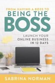 From Having A Boss To Being The Boss (eBook, ePUB)