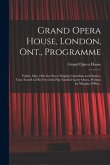 Grand Opera House, London, Ont., Programme [microform]: Friday, May 24th, the Sweet Singing Comedian and Dancer, Tony Farrell in His New Irish Play En