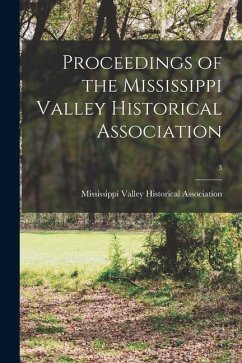 Proceedings of the Mississippi Valley Historical Association; 3
