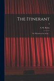 The Itinerant; or, Memoirs of an Actor ..; 8