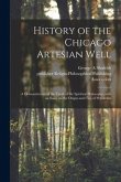 History of the Chicago Artesian Well: a Demonstration of the Truth of the Spiritual Philosophy, With an Essay on the Origin and Uses of Petroleum