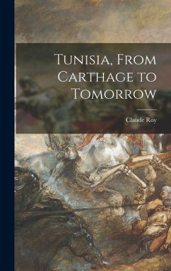 Tunisia, From Carthage to Tomorrow Cover Tunisia, From Carthage to Tomorrow