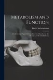Metabolism and Function; a Collection of Papers Dedicated to Otto Meyerhof on the Occasion of His 65th Birthday