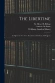 The Libertine: an Opera in Two Acts: Founded on the Story of Don Juan