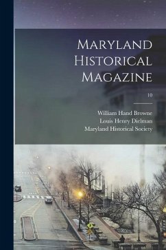 Maryland Historical Magazine; 10 - Browne, William Hand; Dielman, Louis Henry