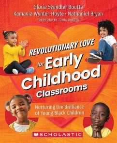 Revolutionary Love for Early Childhood Classrooms - Boutte, Gloria Swindler; Wynter-Hoyte, Kamania