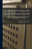 Education for the Preservation of Democracy