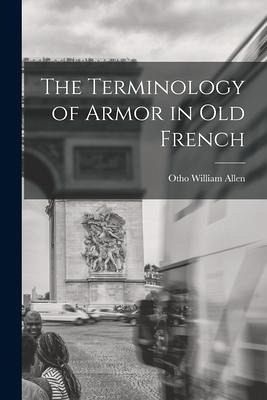 The Terminology of Armor in Old French The Terminology of Armor in Old French