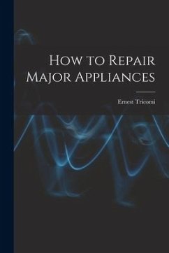 How to Repair Major Appliances - Tricomi, Ernest
